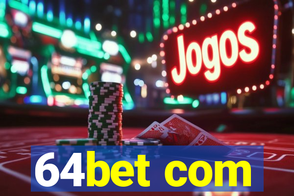 64bet com